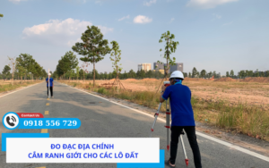 Đo đạc địa chính cắm ranh giới cho các lô đất