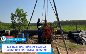 Báo giá khoan khảo sát địa chất công trình tỉnh Bà Rịa - Vũng Tàu