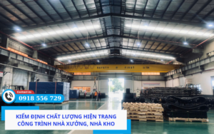 Kiểm định chất lượng hiện trạng công trình nhà xưởng, nhà kho