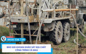 Báo giá khoan khảo sát địa chất công trình Cà Mau