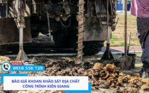 Báo giá khoan khảo sát địa chất công trình Kiên Giang