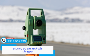 Dịch vụ đo đạc nhà đất Tây Ninh