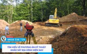 Tìm hiểu về phương án kỹ thuật khảo sát địa hình hiện nay