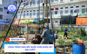 Công trình nào bắt buộc phải khảo sát địa chất?