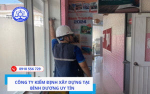 Công ty kiểm định xây dựng tại Bình Dương uy tín