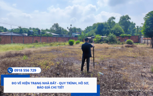Đo vẽ hiện trạng nhà đất - Quy trình, hồ sơ, báo giá chi tiết