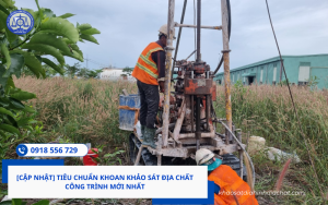 [Cập nhật] Tiêu chuẩn khoan khảo sát địa chất công trình mới nhất