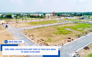 Điều kiện, chi phí tách đất thổ cư theo quy định từ ngày 01072025