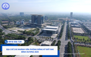 Địa chỉ Chi nhánh Văn phòng đăng ký đất đai Bình Dương 2025