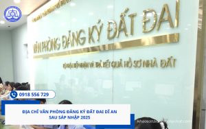 Địa chỉ Văn phòng đăng ký đất đai Dĩ An sau sáp nhập 2025