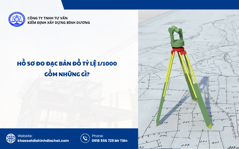 Hồ sơ đo đạc bản đồ tỷ lệ 1 1000 gồm những gì?