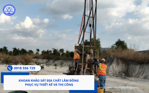 Khoan khảo sát địa chất Lâm Đồng | Phục vụ thiết kế và thi công